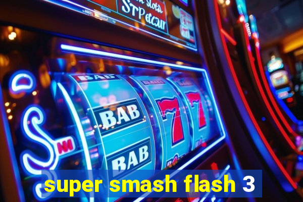 super smash flash 3