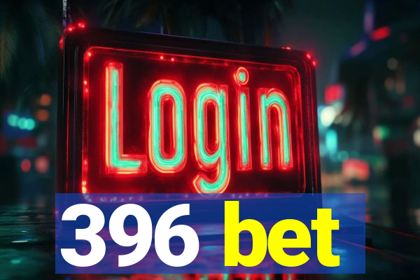 396 bet