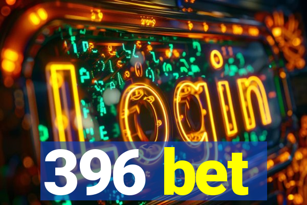 396 bet