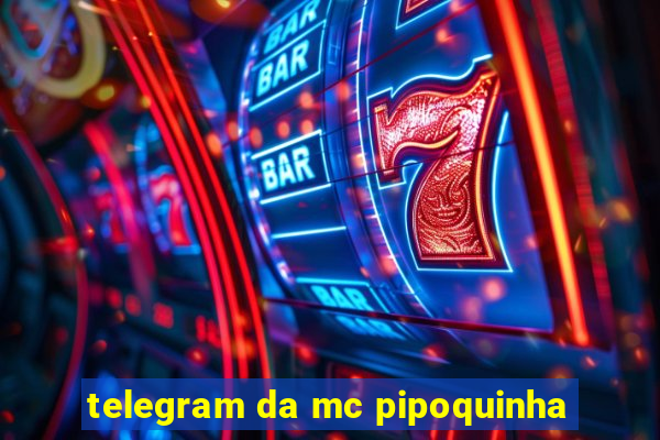 telegram da mc pipoquinha