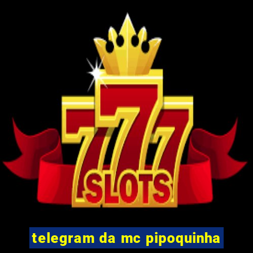 telegram da mc pipoquinha