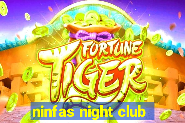 ninfas night club