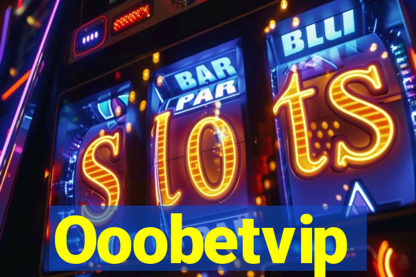 Ooobetvip