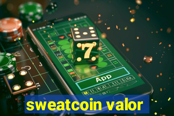 sweatcoin valor