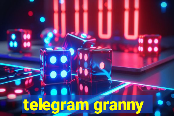 telegram granny