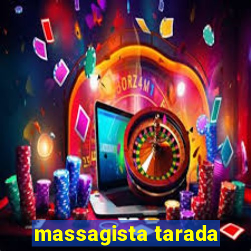 massagista tarada