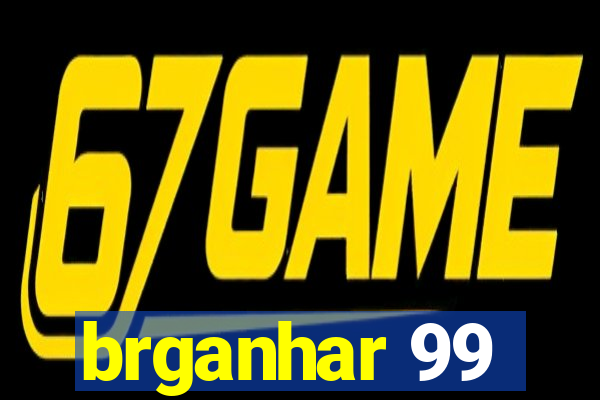 brganhar 99