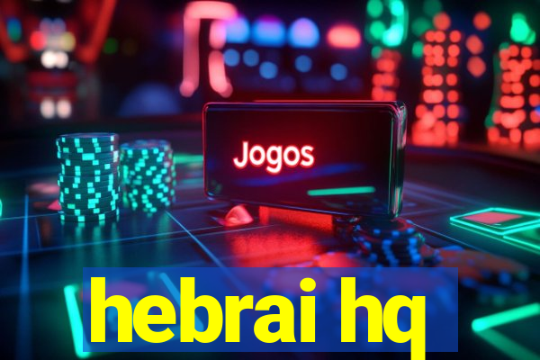 hebrai hq