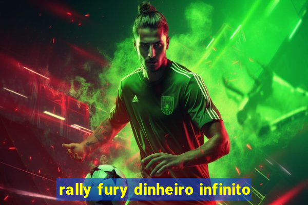 rally fury dinheiro infinito