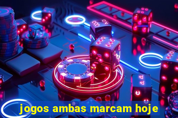 jogos ambas marcam hoje