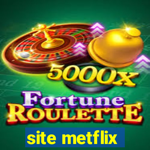 site metflix