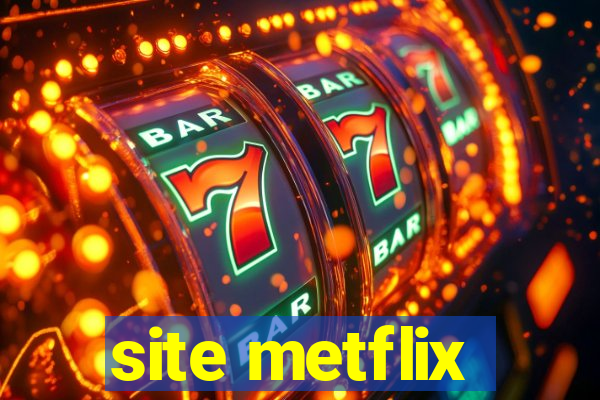 site metflix