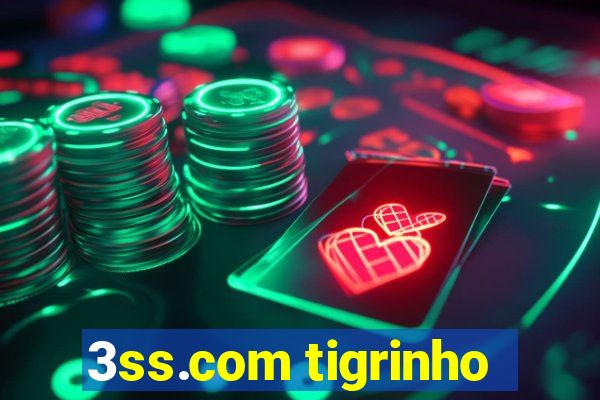 3ss.com tigrinho