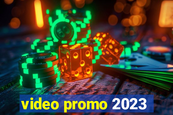 video promo 2023