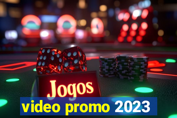 video promo 2023