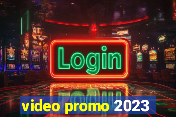 video promo 2023