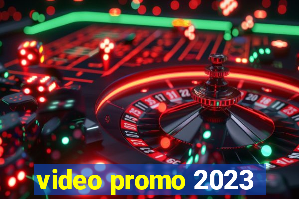 video promo 2023