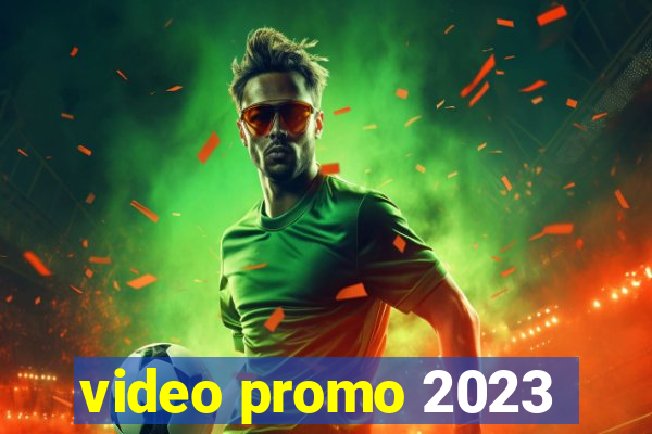 video promo 2023