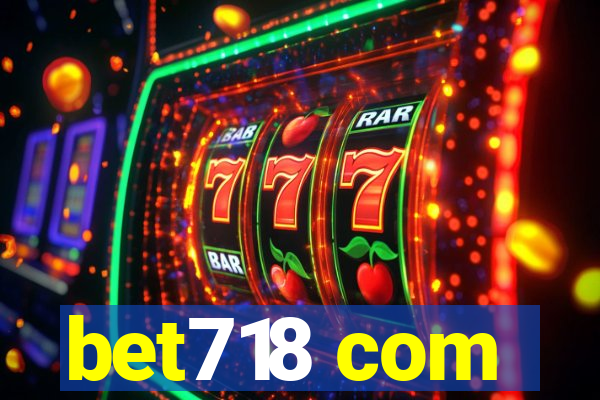 bet718 com