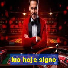 lua hoje signo