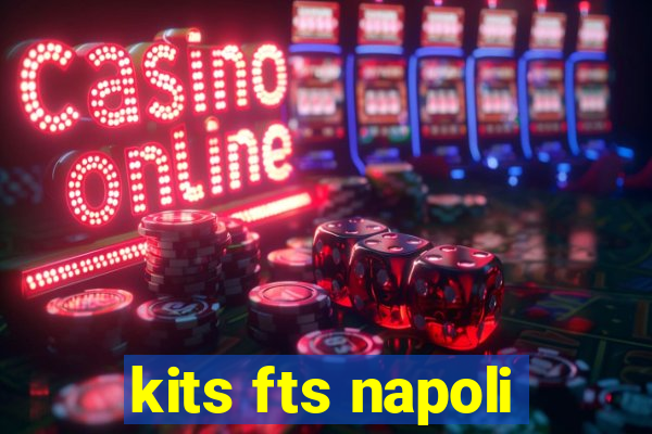 kits fts napoli