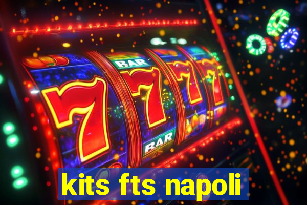 kits fts napoli