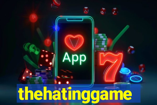 thehatinggame