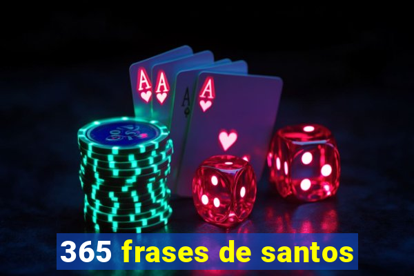 365 frases de santos