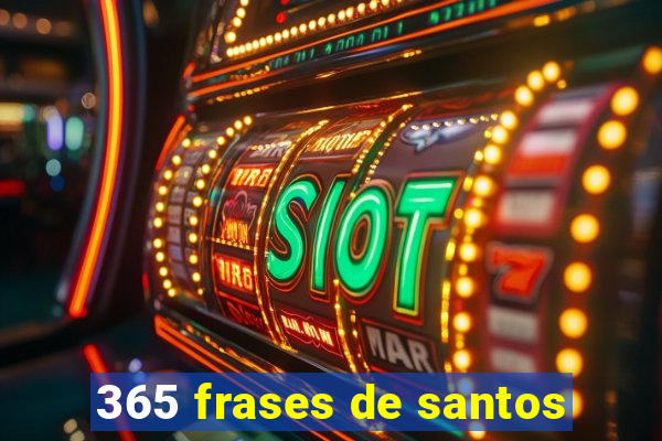 365 frases de santos