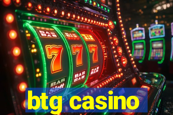 btg casino