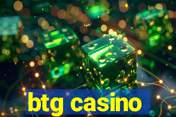 btg casino