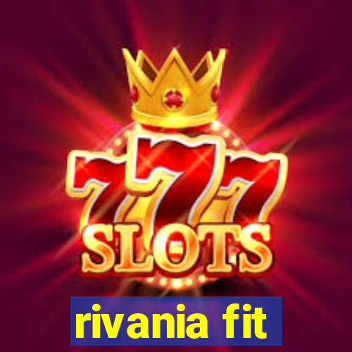 rivania fit