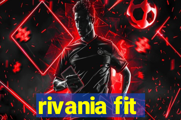 rivania fit