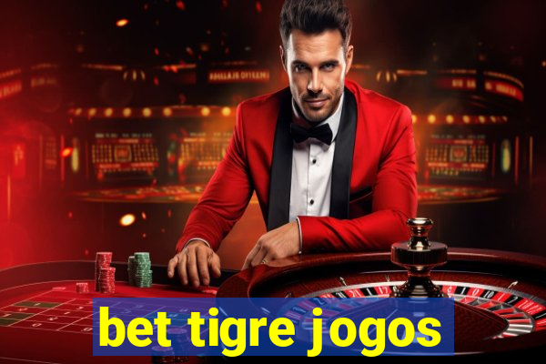 bet tigre jogos