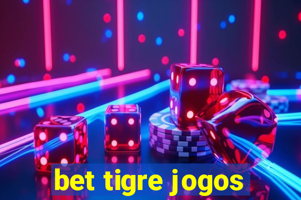 bet tigre jogos