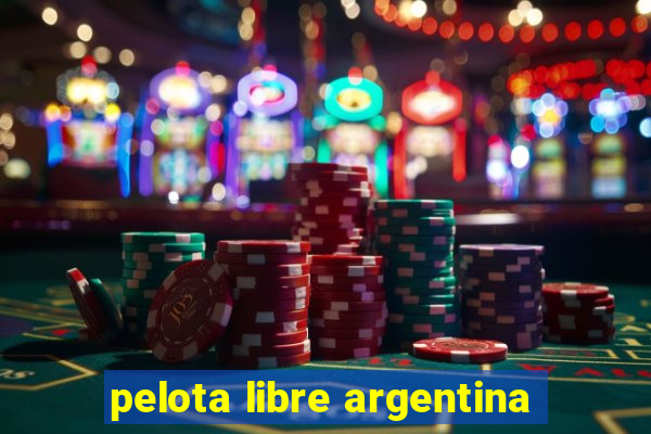 pelota libre argentina