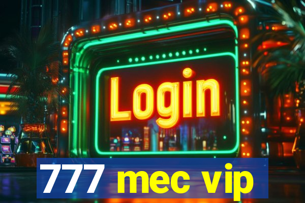 777 mec vip