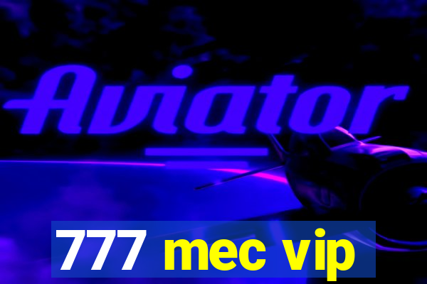 777 mec vip