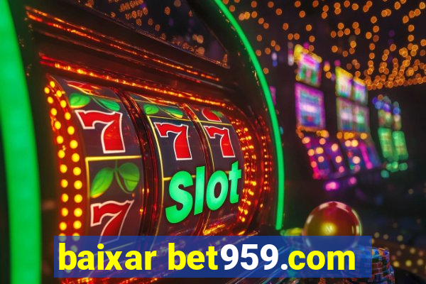 baixar bet959.com