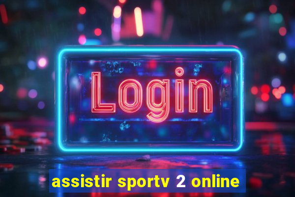 assistir sportv 2 online