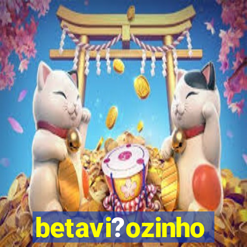 betavi?ozinho