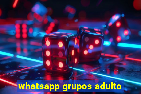 whatsapp grupos adulto