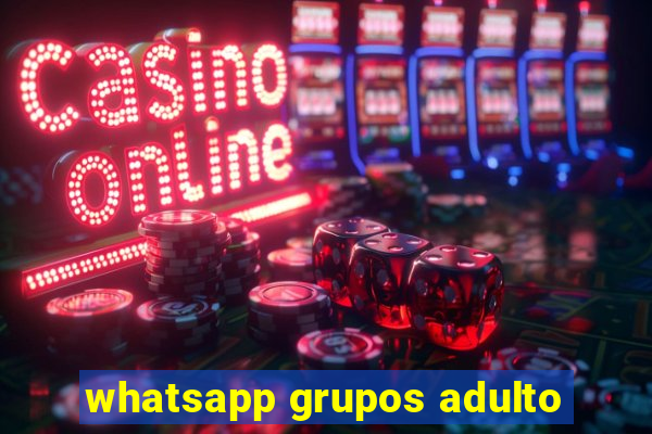 whatsapp grupos adulto