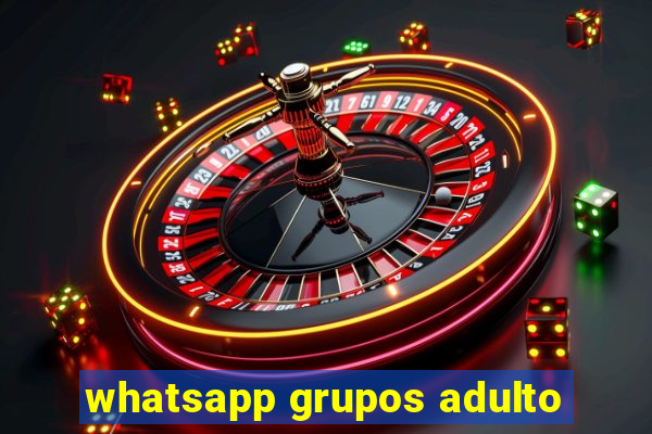 whatsapp grupos adulto