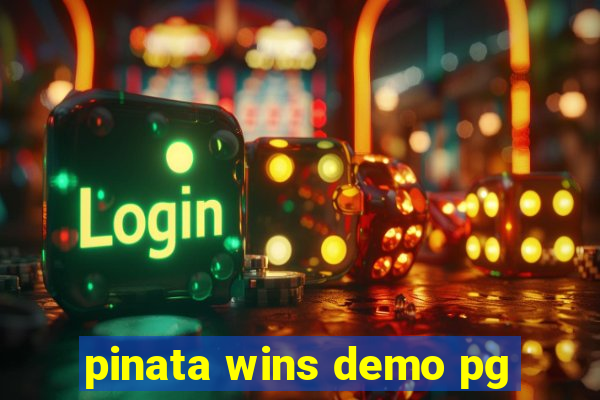 pinata wins demo pg