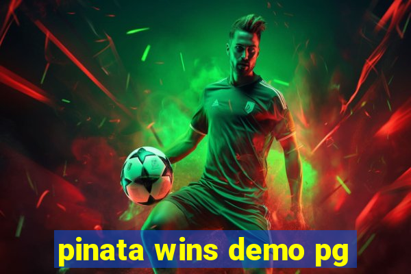 pinata wins demo pg