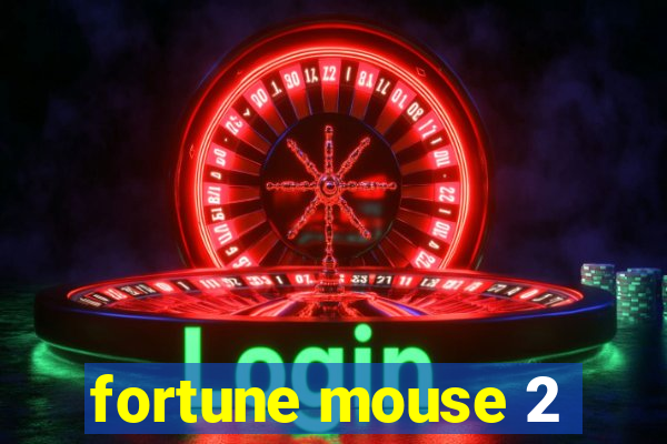 fortune mouse 2