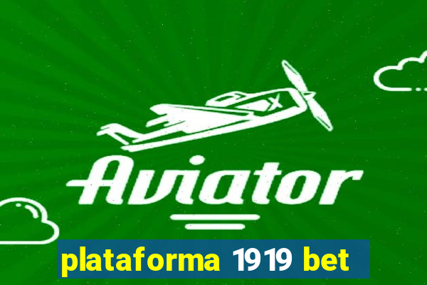 plataforma 1919 bet