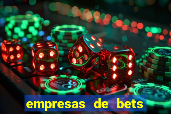 empresas de bets no brasil