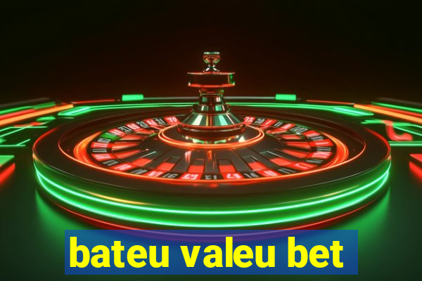 bateu valeu bet